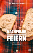 Richard Foster - Nachfolge feiern