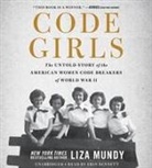 Liza Mundy, Erin Bennett - Code Girls: The Untold Story of the American Women Code Breakers of World War II (Audiolibro)