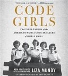 Liza Mundy, Erin Bennett - Code Girls: The Untold Story of the American Women Code Breakers of World War II (Audio book)
