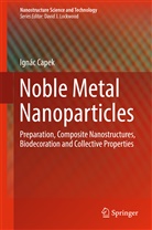 Ignác Capek - Noble Metal Nanoparticles