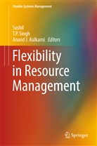 Anand J Kulkarni, Anand J. Kulkarni, P Singh, T P Singh, T. P. Singh, Sushil... - Flexibility in Resource Management