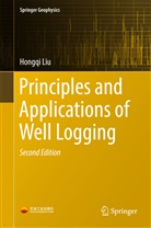 Hongqi Liu - Principles and Applications of Well Logging