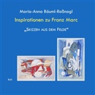 Maria-Anna Bäuml-Roßnagl - Inspirationen zu Franz Marc "Skizzen aus dem Felde"
