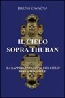 Bruno Cavagna - Il cielo sopra Thuban. La rappresentazione del cielo nella mia valle