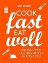 Sue Quinn - Cook Fast, Eat Well