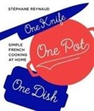 Stephane Reynaud, Stéphane Reynaud - One Knife, One Pot, One Dish