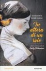 Benedetta Bonfiglioli - In attesa di un sole. L'amore immaginato di Emily Dickinson