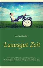 Irmhild Poulsen - Luxusgut Zeit