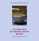 Wolfgan Dorp, Wolfgang Dorp, Ernst Edelmann - Ich habe dich bei deinem Namen gerufen