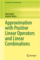 Vija Gupta, Vijay Gupta, Gancho Tachev - Approximation with Positive Linear Operators and Linear Combinations