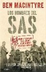 Ben Macintyre - Los hombres del SAS : héroes y canallas en el cuerpo de operaciones especiales británico