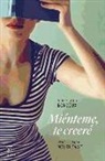 Anne-Laure Bondoux, Jean-Claude Mourlevat - Miénteme, te creeré