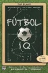 Dan Blank - Fútbol IQ : recursos tácticos y estrategias para jugadores inteligentes