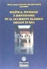 Política, sociedad e identidades en el Occidente Islámico (siglos XI-XIV)
