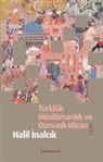 Halil inalcik - Türklük Müslümanlik ve Osmanli Mirasi