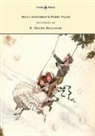 Hans  Christian Andersen, W. Heath Robinson, W. Heath Robinson - Hans Andersen's Fairy Tales - Illustrated by W. Heath Robinson
