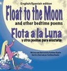 Kathleen Rasche - Float to the Moon and other bedtime poems - English/Spanish edition