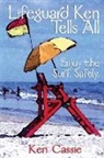 Ken Cassie - Lifeguard Ken Tells All