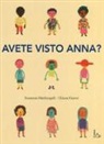 Chiara Carrer, Susanna Mattiangeli - Avete visto Anna?