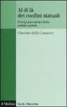Giacinto Della Cananea - Al di là dei confini statuali. Principi generali del diritto pubblico globale