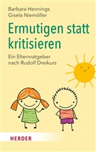 Barbar Hennings, Barbara Hennings, Gisela Niem&ouml;ller - Ermutigen statt kritisieren