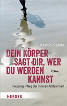 Klaus Renn - Dein Körper sagt dir, wer du werden kannst