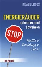 Ingalill Roos - Energieräuber in Familie erkennen und abwehren