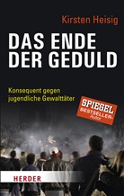 Kirsten Heisig - Das Ende der Geduld