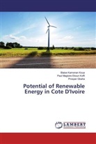 Gb, Prosper Gbaha, Paul Magloire Ekou Koffi, Paul Magloire Ekoun Koffi, Blaise Kamena Koua, Blaise Kamenan Koua - Potential of Renewable Energy in Cote D'Ivoire