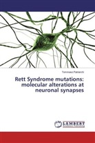 Tommaso Patriarchi - Rett Syndrome mutations: molecular alterations at neuronal synapses