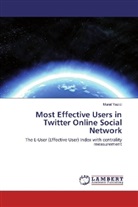 Murat Yazici - Most Effective Users in Twitter Online Social Network