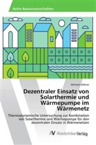 Michael Sölkner - Dezentraler Einsatz von Solarthermie und Wärmepumpe im Wärmenetz