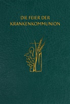 Bischöfliches Generalvikariat Aachen, Bischöfliches Generalvikariat Aachen, Bischöfliche Generalvikariat Aachen, Bischöfliches Generalvikariat Aachen - Die Feier der Krankenkommunion