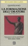 M. Fabio Quintiliano - La formazione dell'oratore