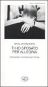 Natalia Ginzburg - Ti ho sposato per allegria