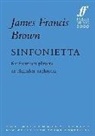 James Francis Brown - Sinfonietta