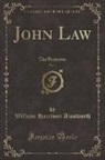 William Harrison Ainsworth - John Law, Vol. 1