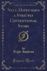 Tighe Hopkins - Nell Haffenden a Strictly Conventional Story (Classic Reprint)