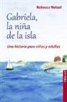 Rebecca Netzel, Rebecca Netzel - Gabriela, la niña de la isla