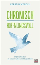 Kerstin Wendel, Wendel  Kerstin - Chronisch hoffnungsvoll