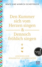 Beat Scheffbuch, Beate Scheffbuch, Winrich Scheffbuch, Scheffbuch  Beate, Scheffbuch  Winrich - Den Kummer sich vom Herzen singen & Dennoch fröhlich singen