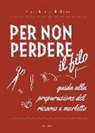 Elisabetta Holzer - Per non perdere il filo. Guida alla preparazione del ricamo e merletto