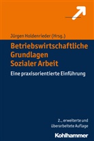 Jürge Holdenrieder, Jürgen Holdenrieder - Betriebswirtschaftliche Grundlagen Sozialer Arbeit