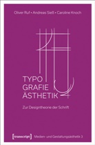 Caroline Knoch, Oliver Ruf, Andreas Sieß - Typographie-Ästhetik