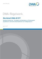 DWA Deutsche Vereinigung für Wasserw, Abwasser und Abfall (DWA) Deutsche Vereinigung für Wasserwirtschaft, Abwasser und Abfall DWA Deutsche Gesellschaft für Wasserwirtschaft, Abwasser und Abfall e DWA Deutsche Vereinigung für Wasserwirtschaft, Abwasser und Abfall e.V. DWA Deutsche Vereinigung für Wasserwirtschaft - Merkblatt DWA-M 517 Gewässermonitoring - Strategien und Methoden zur Erfassung der physikalisch-chemischen Beschaffenheit von Fließgewässern