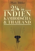 Alain Weber - Zweieinhalb in Indien, Kambodscha und Thailand