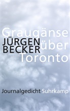 Jürgen Becker - Graugänse über Toronto
