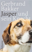 Gerbrand Bakker - Jasper und sein Knecht