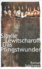 Sibylle Lewitscharoff - Das Pfingstwunder