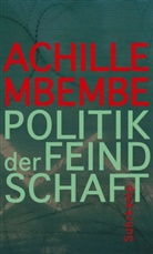 Achille Mbembe - Politik der Feindschaft